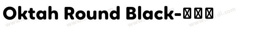 Oktah Round Black字体转换 Oktah Round Black字体转换